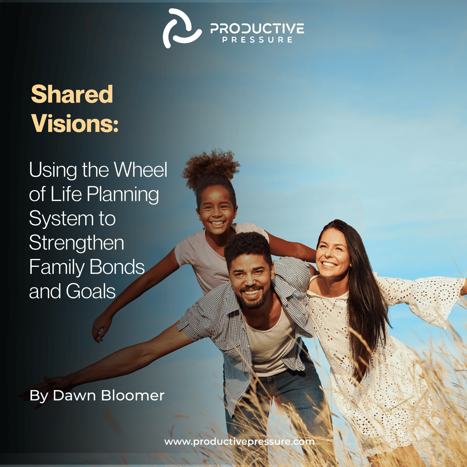 Shared Visions: Using the Wheel of Life Planning System to Strengthen Family Bonds and Goals